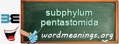 WordMeaning blackboard for subphylum pentastomida